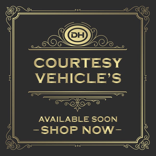 COURTESY VEHICLES - 
AVAILABLE NOW OR SOON