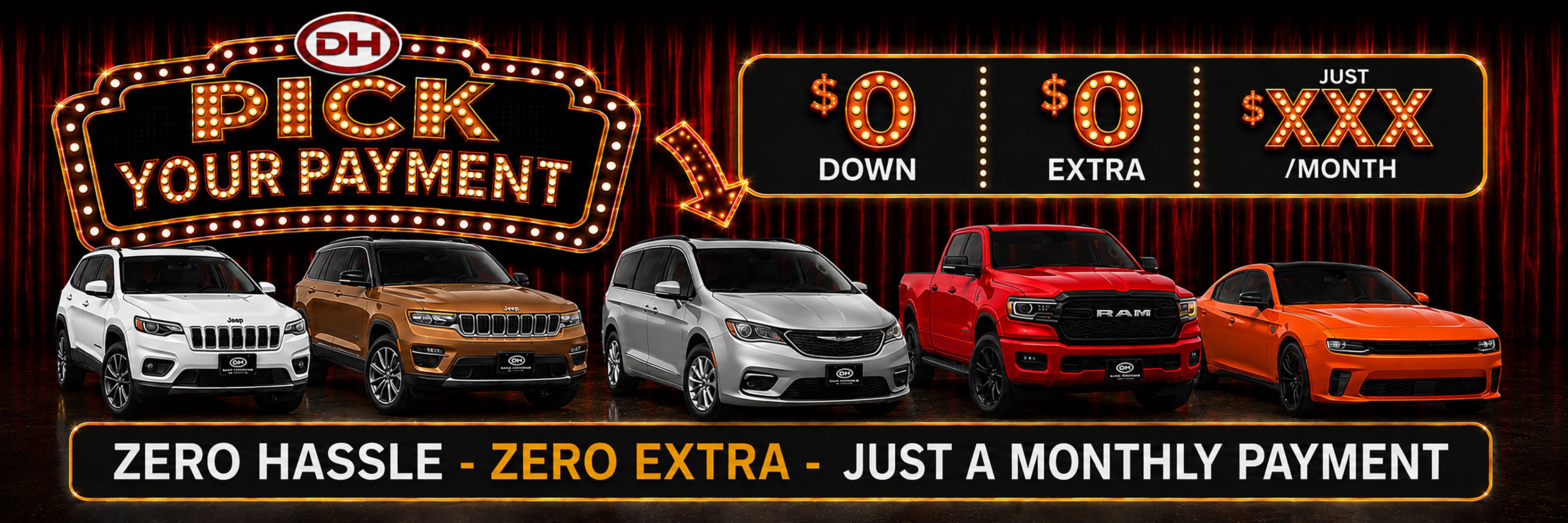$0 Down - Zero Extra - Just Pick Your Monthly Payment